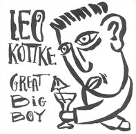 1991  Leo Kotke: Great Big Boy 
