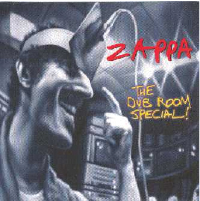 2007  Frank Zappa: The Dub Room Special