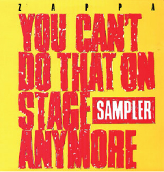 1988  Frank Zappa: You Can’t Do That On Stage Anymore (Sampler)  
