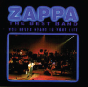 1991  Frank Zappa: The Best Band You Never Heard In Your Life 
